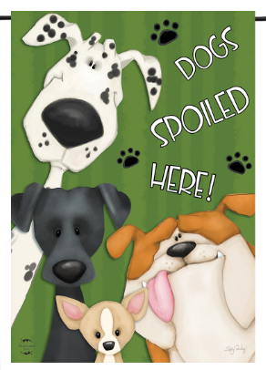 Spoiled Dogs Garden Flag