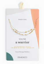 Load image into Gallery viewer, Morse Code Necklace - You&#39;re a Warrior
