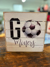 Load image into Gallery viewer, Go Miners Wooden Sign
