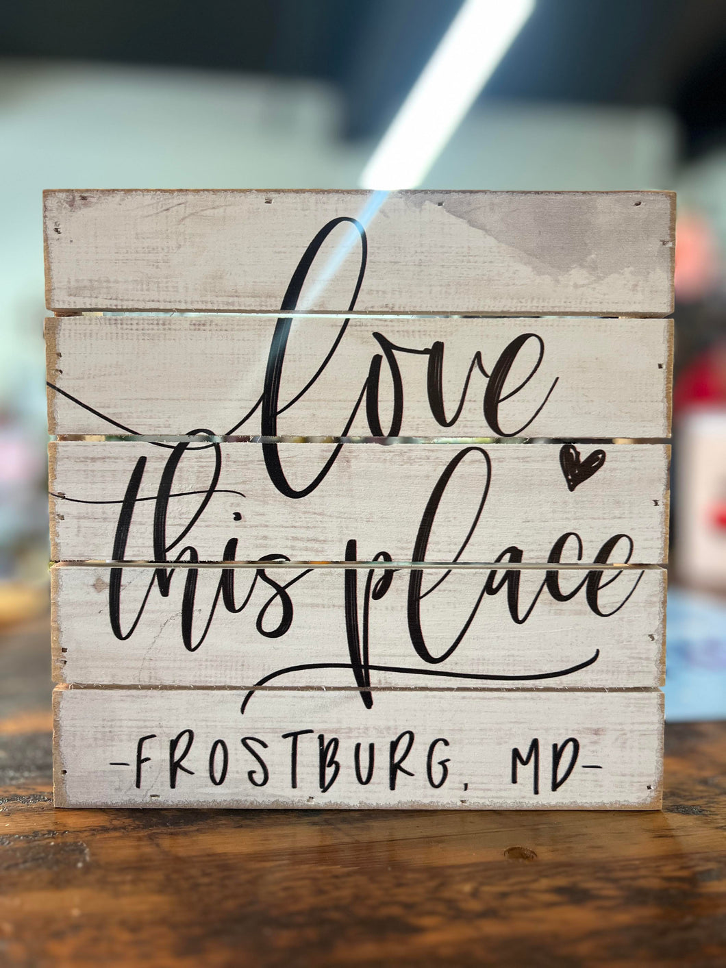 Love This Place Frostburg, MD Sign