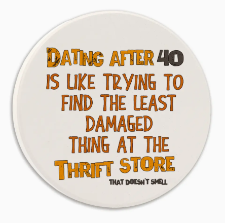 Dating After 40 Round Car Coaster