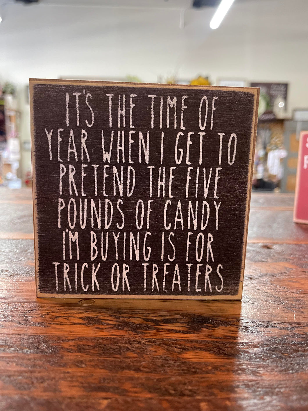 Pretend to Buy For Trick or Treaters Wooden Block Sign