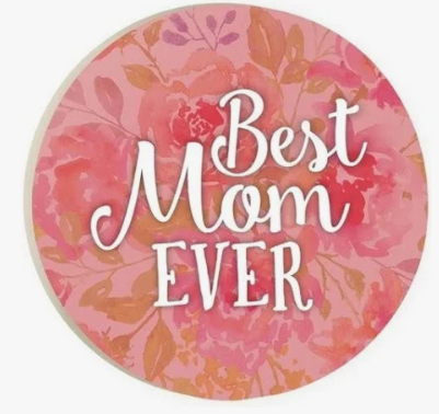 Best Mom Ever Round Car Coaster