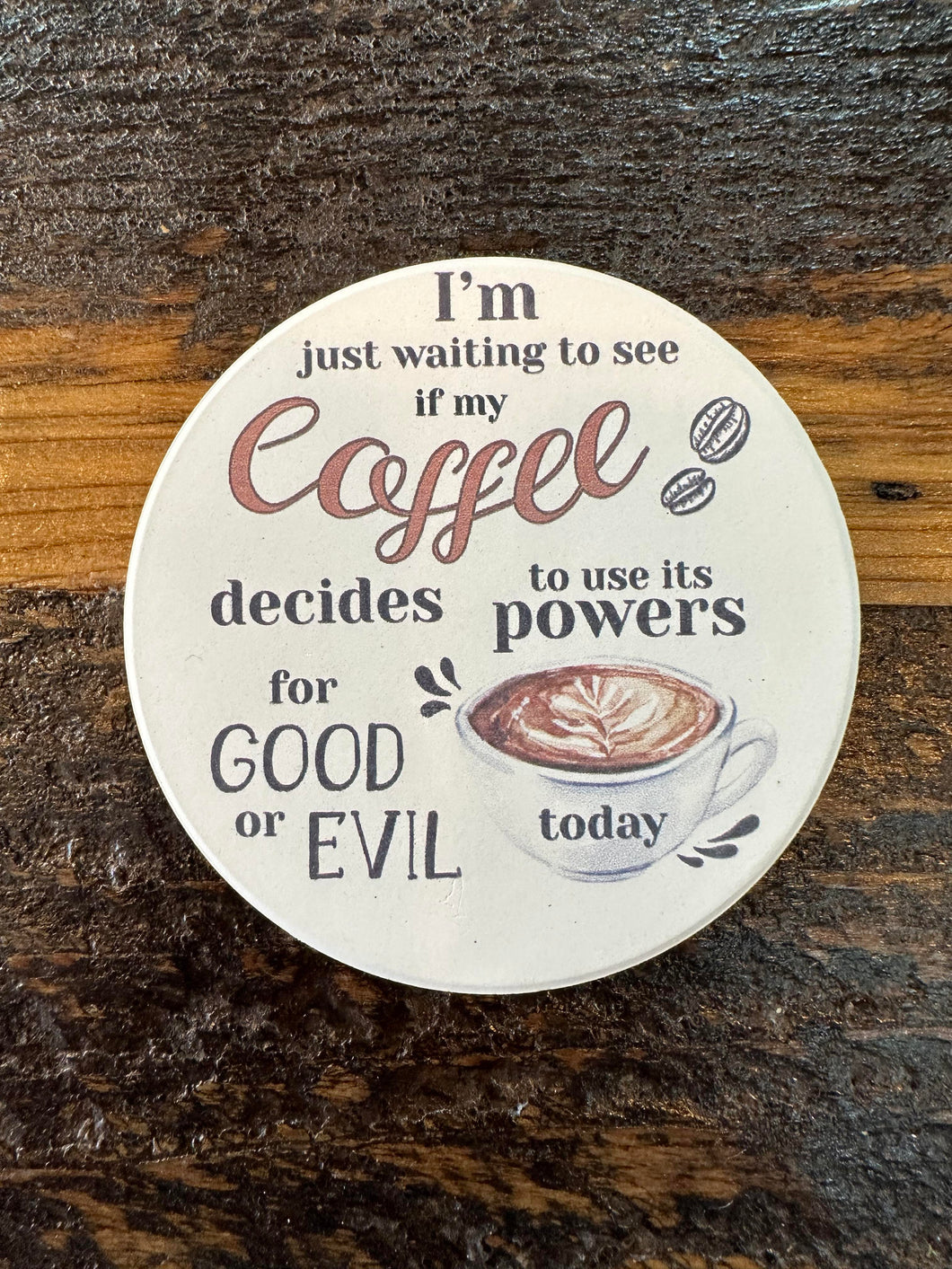 Coffee Powers Good Evil Round Car Coaster