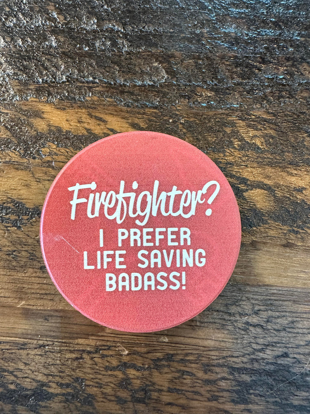 Frefighter Life Saving Bad Ass Round Car Coaster