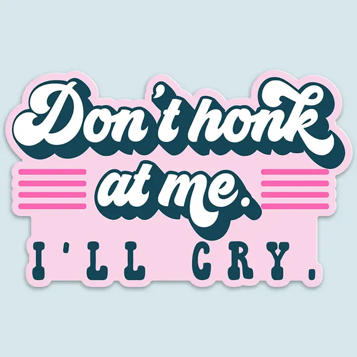 Don't Honk At Me Sticker Decal